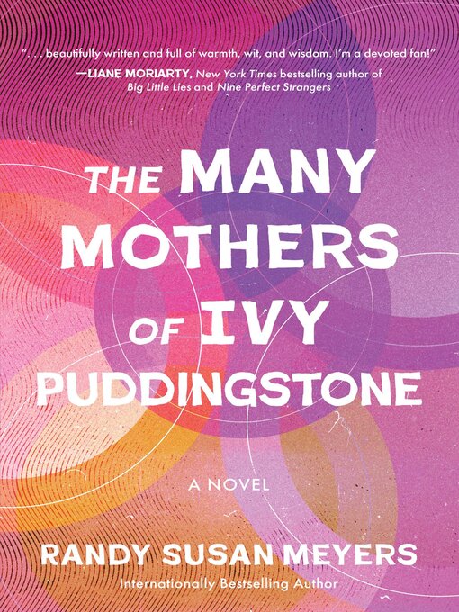 Title details for The Many Mothers of Ivy Puddingstone by Randy Susan Meyers - Wait list